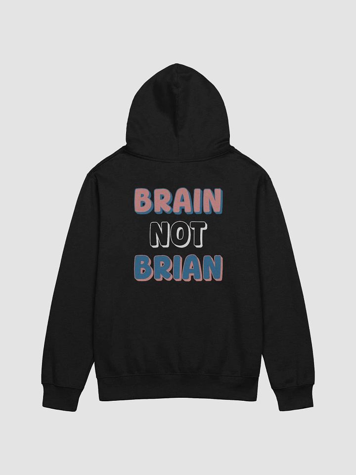 BRAIN NOT BRIAN Unisex Hoodie product image (8)
