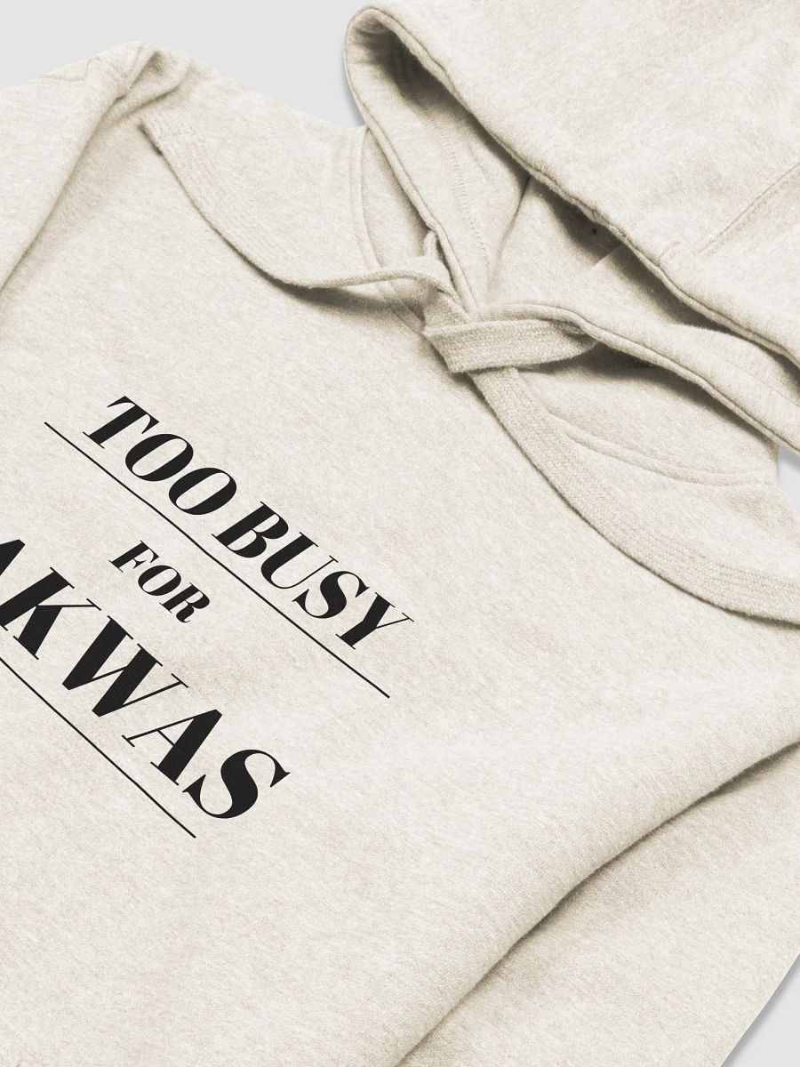 Too Busy for Bakwas Hoodie product image (6)