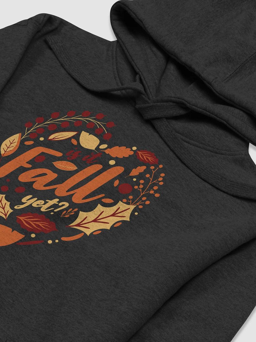 Is it Fall yet? Autumn Hoodie product image (3)