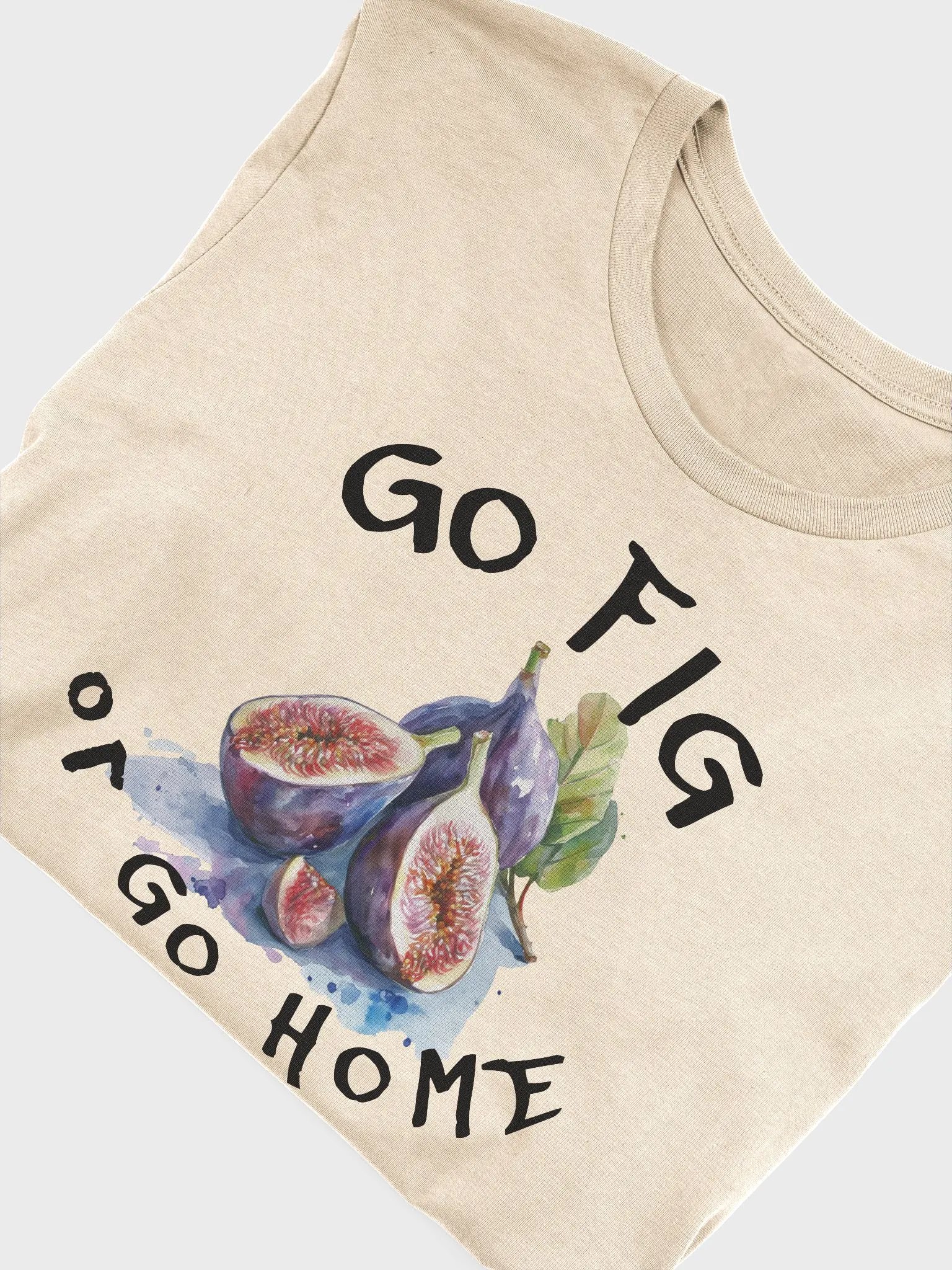 Go Fig or Go Home product image (3)