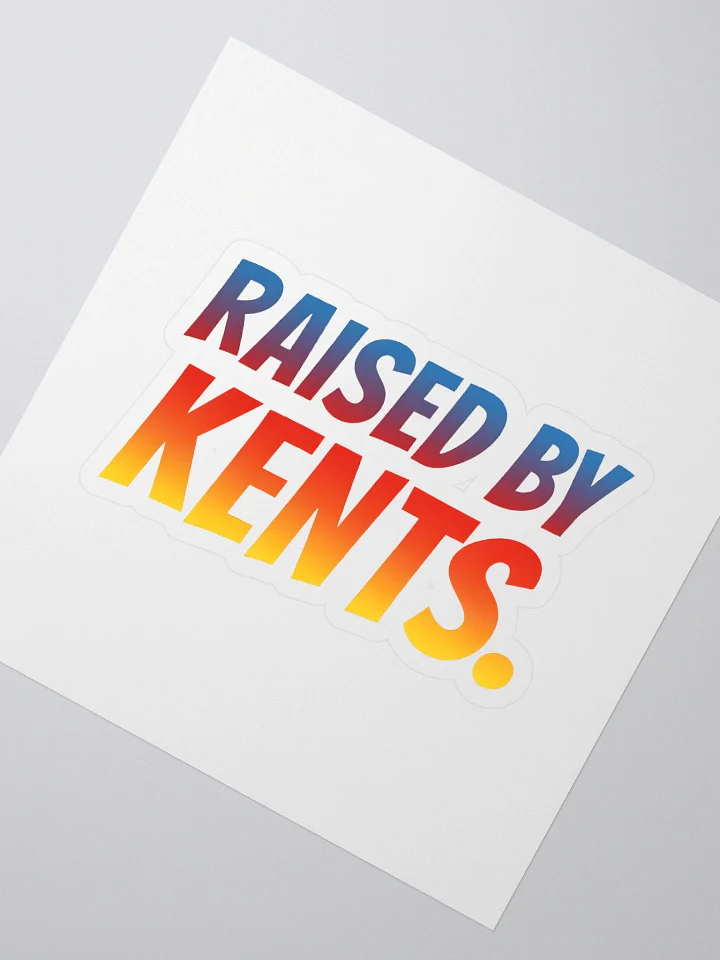 Raised by Kents.– Kiss-Cut Sticker product image (2)