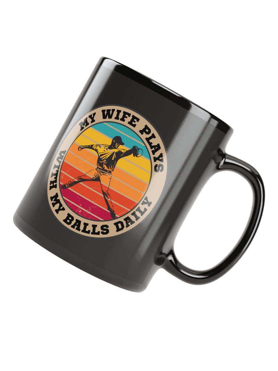 Baseball My Wife Plays With My Balls Daily Mug – Funny Sports Graphic Mug | Retro Humor Mug product image (4)