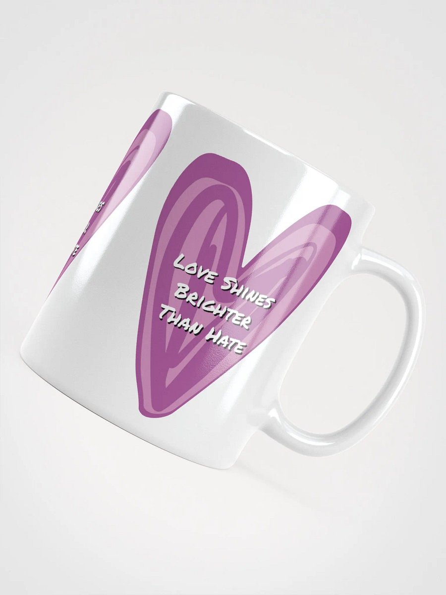 Love Shines Brighter Than Hate product image (4)
