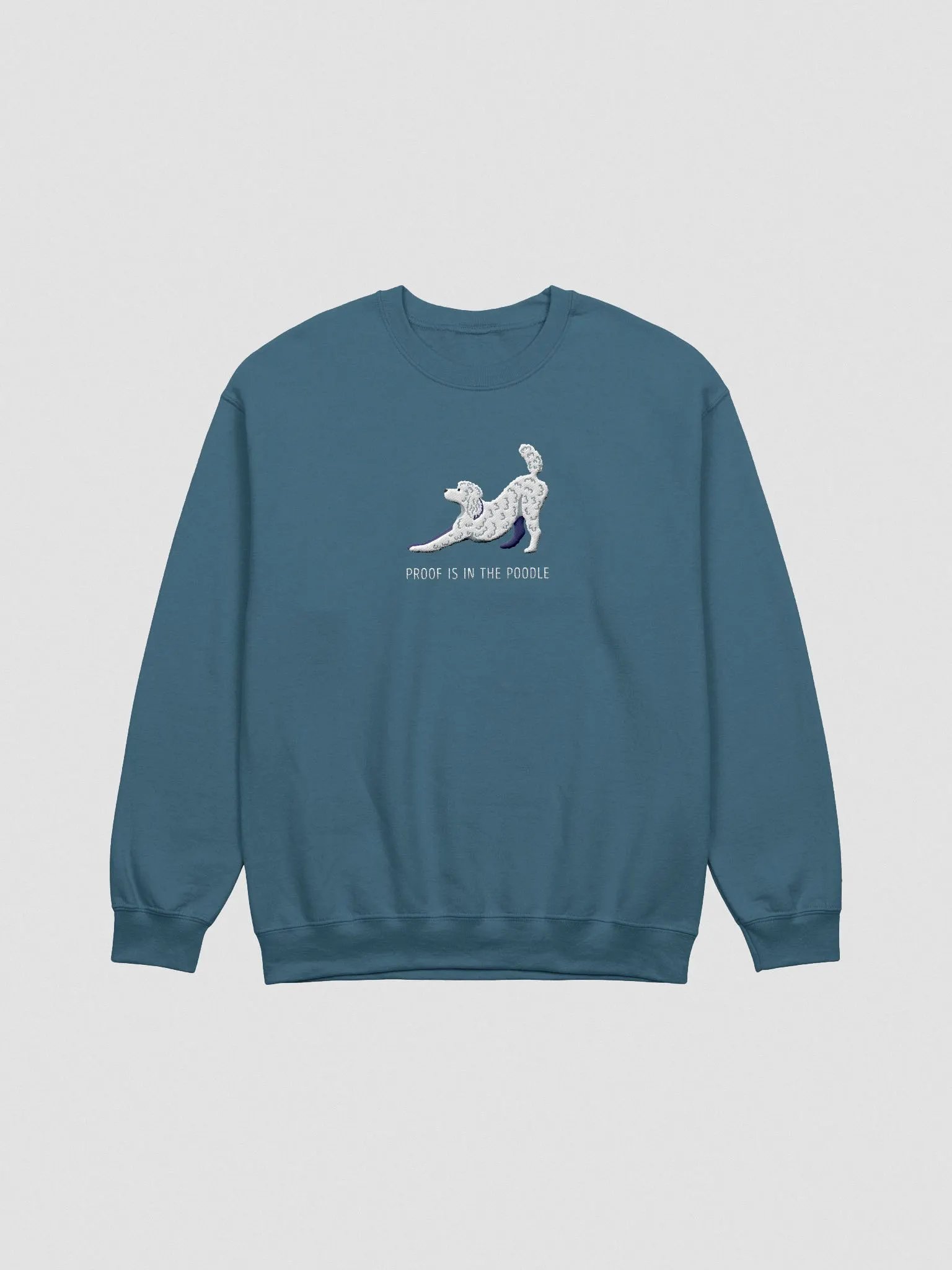 Proof Is in the Poodle Sweatshirt (Embroidered) of a Standard Poodle(White) product image (4)
