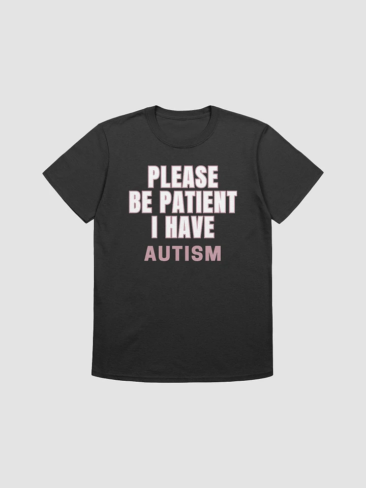 Please Be Patient I Have Autism Unisex T-Shirt V30 product image (1)