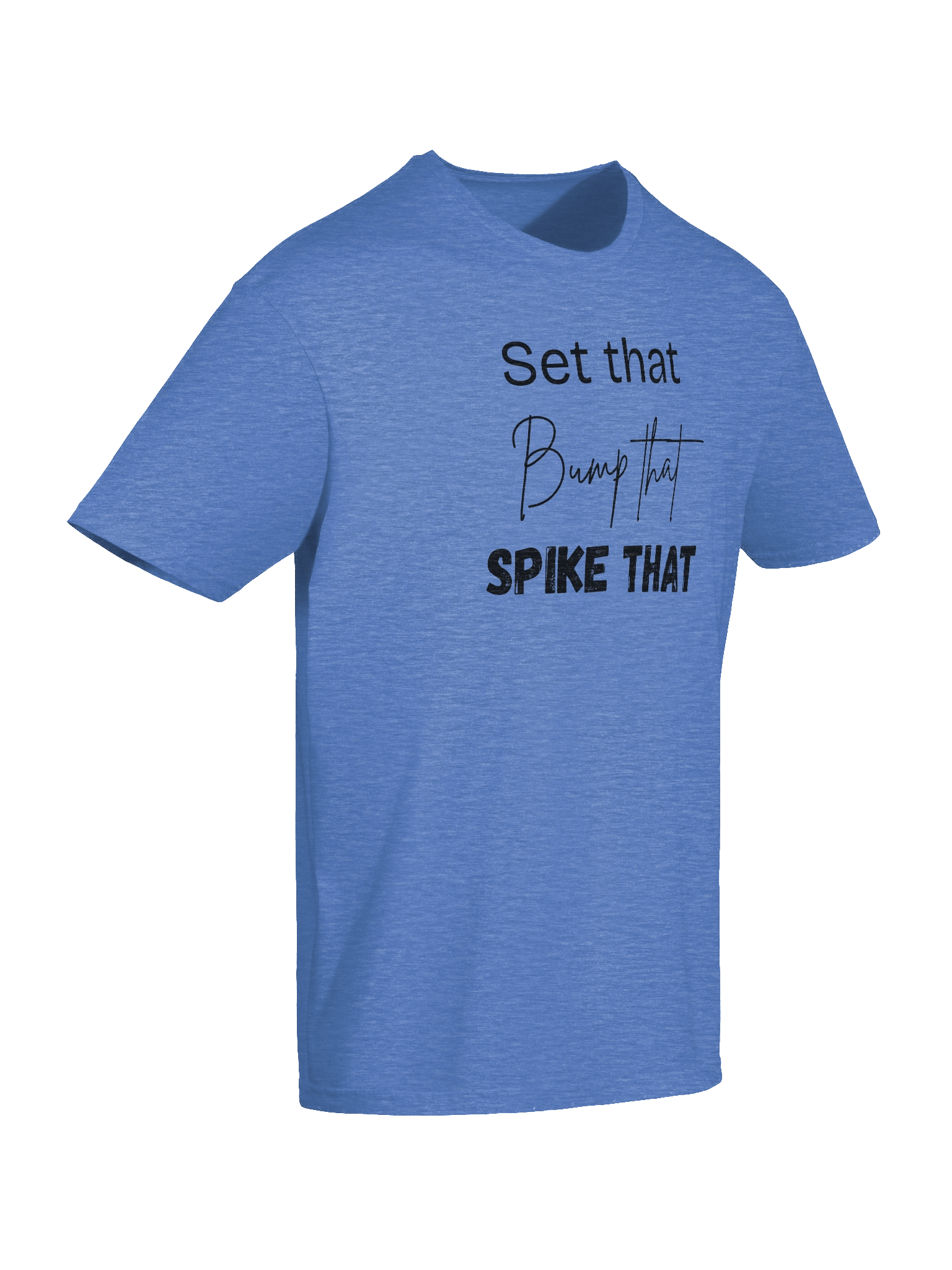 Set that, Bump that, Spike that T-Shirt product image (49)