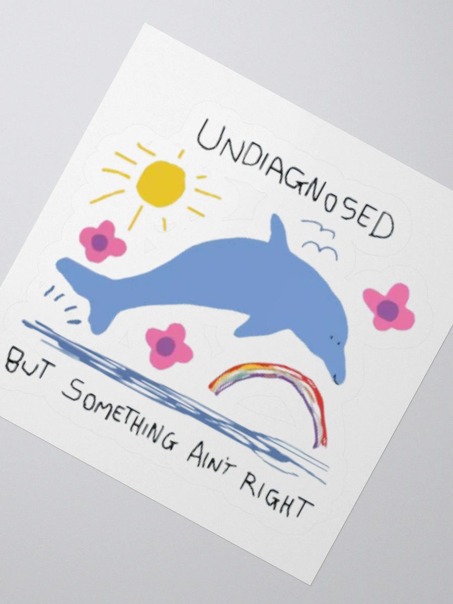 Undiagnosed But Something Ain't Right Sticker product image (2)