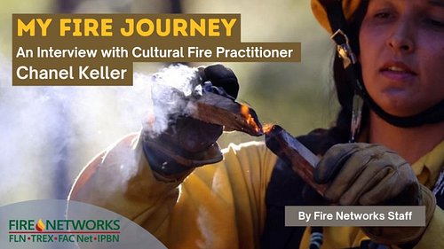 My Fire Journey: An Interview with Cultural Fire Practitioner Chanel Keller

Courtesy of Fire Networks

Editor’s note: This i...