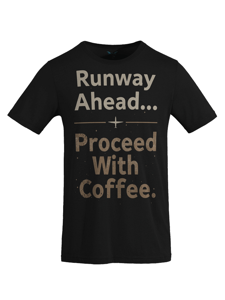 Runway Ahead Proceed with Coffee product image (1)