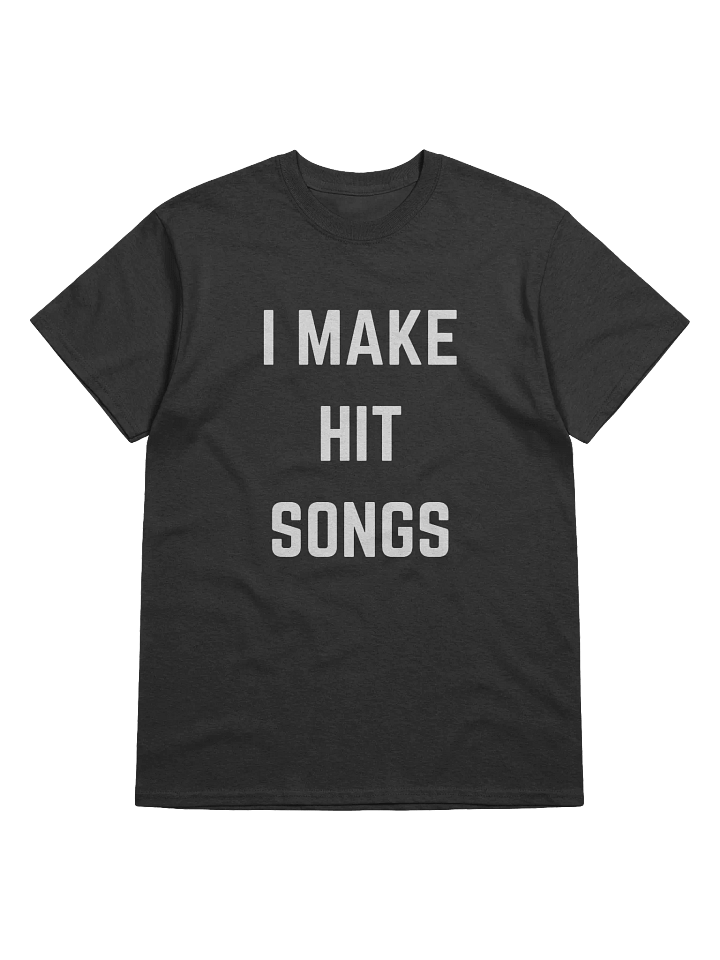 I Make Hit Songs Tee product image (1)