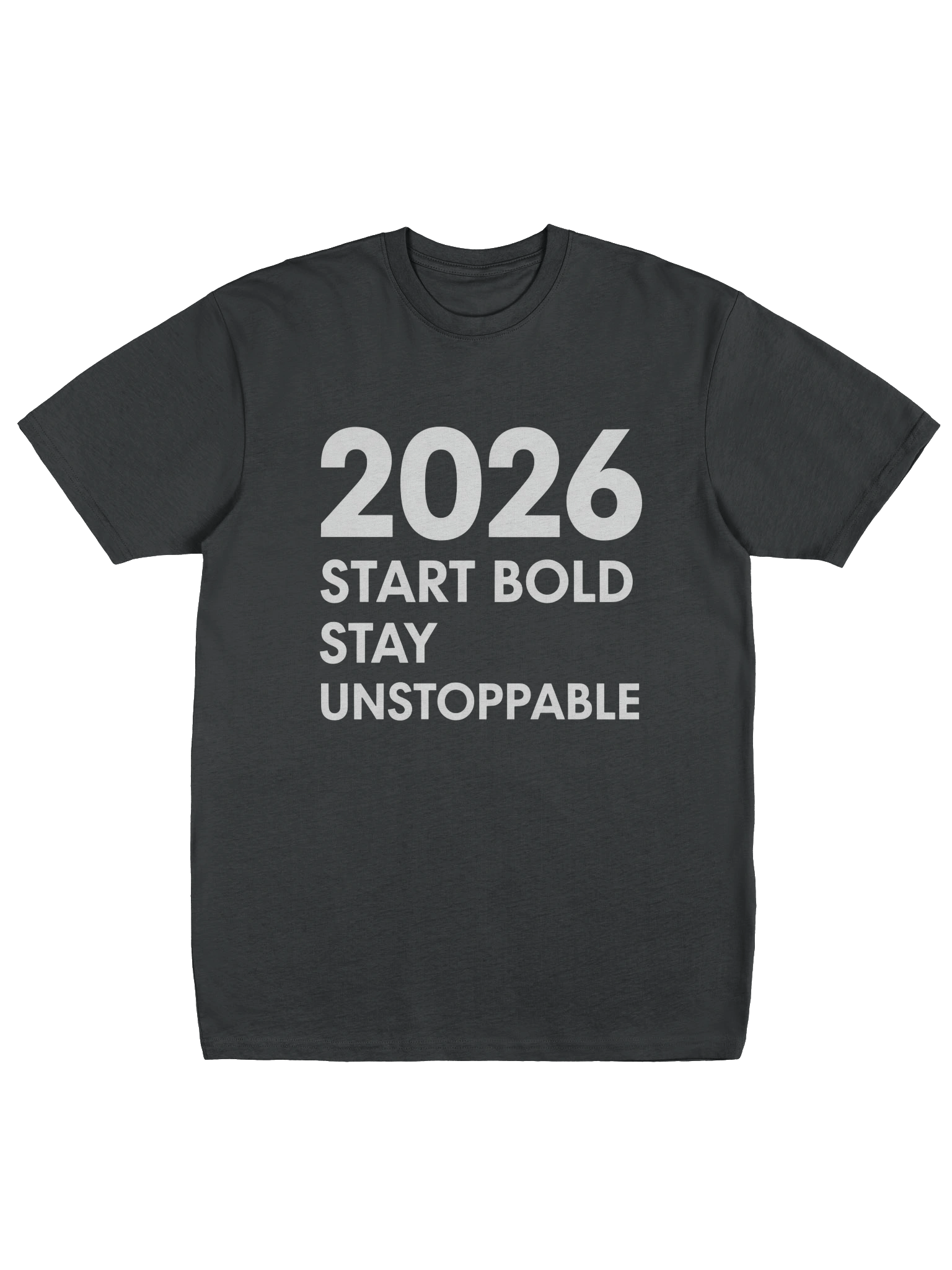 2026 Start Bold Stay Unstoppable T-Shirt – Men Motivational Power Tee product image (1)