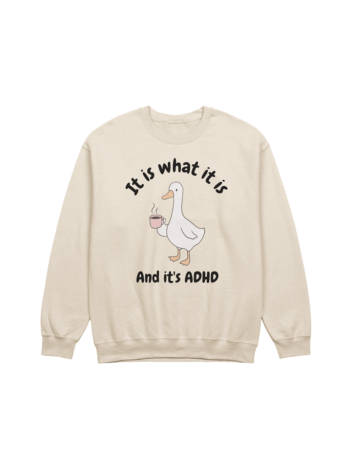 It Is What It Is And It's ADHD Sweatshirt - Light Color product image (13)