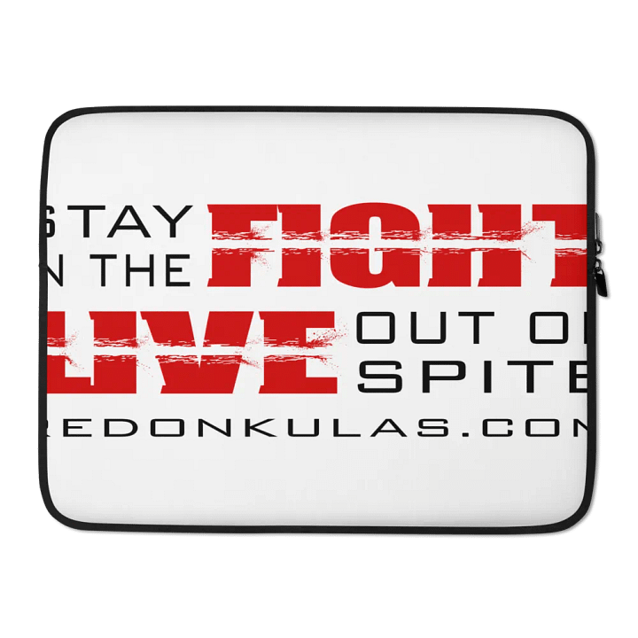 Stay in the Fight, Live Out of Spite - Laptop Sleeve product image (2)