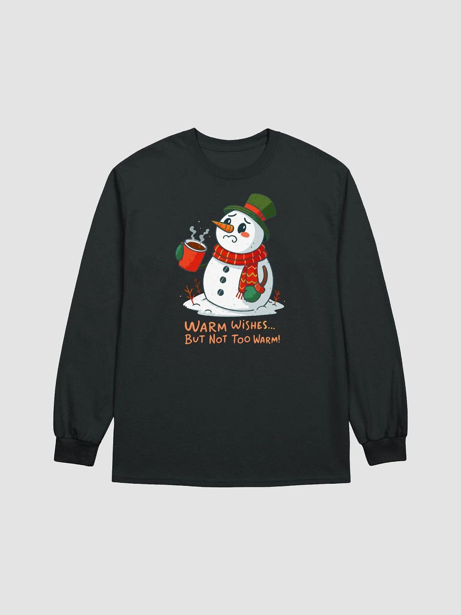 Warm Wishes, But Not Too Warm! Long Sleeve Tee product image (1)