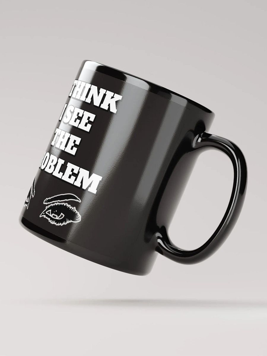 I Think I See The Problem Mug product image (4)