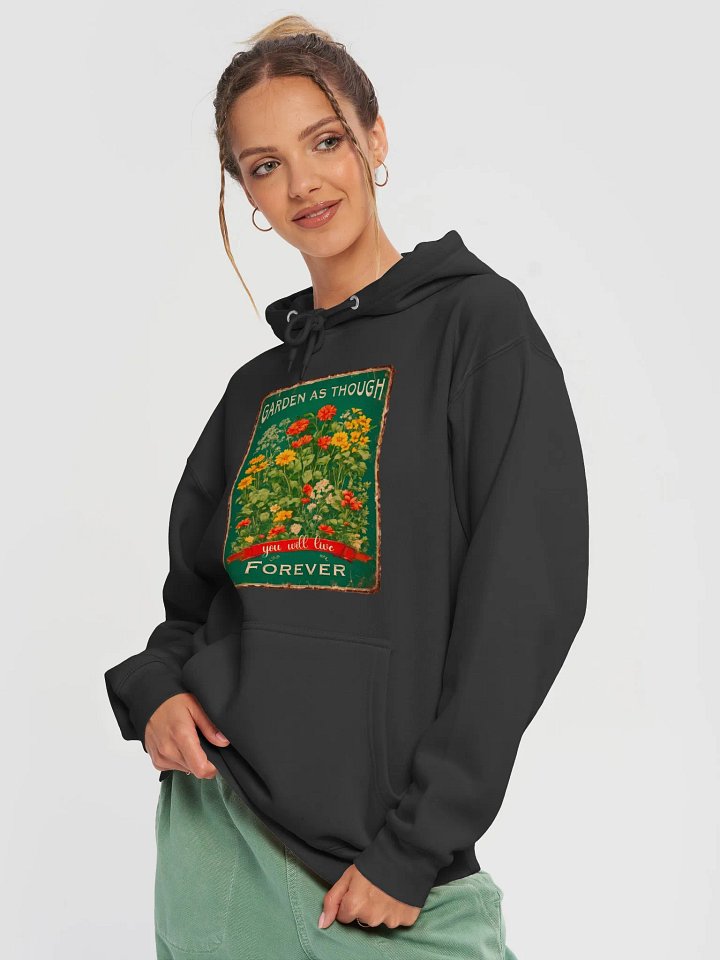 Garden as though you will live forever Hoodie product image (1)