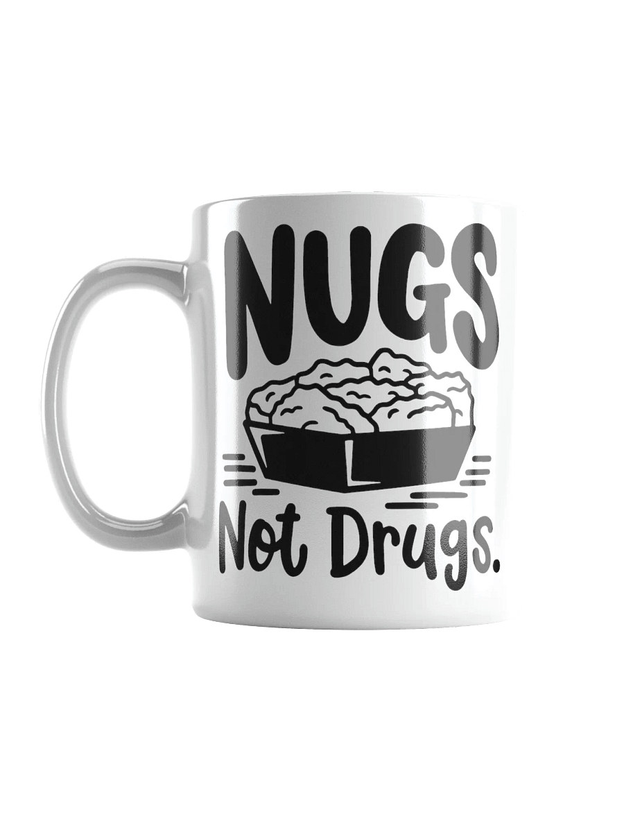 Nugs Not Drugs - White Glossy Mug product image (6)