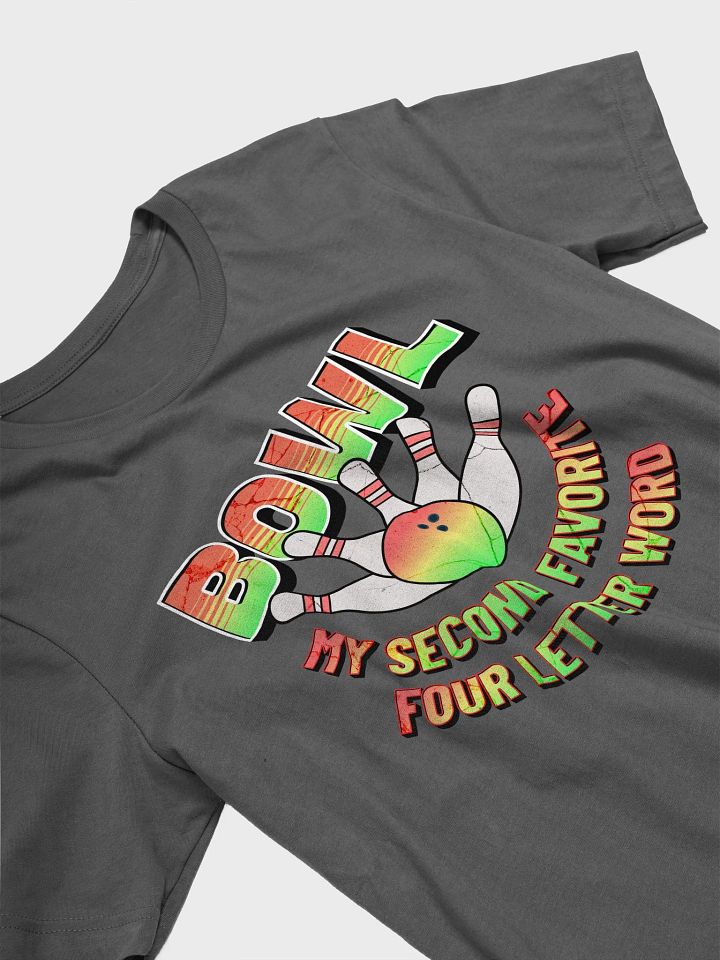 Bowl My Second Favorite Four Letter Word Bowling Strike Tee product image (2)