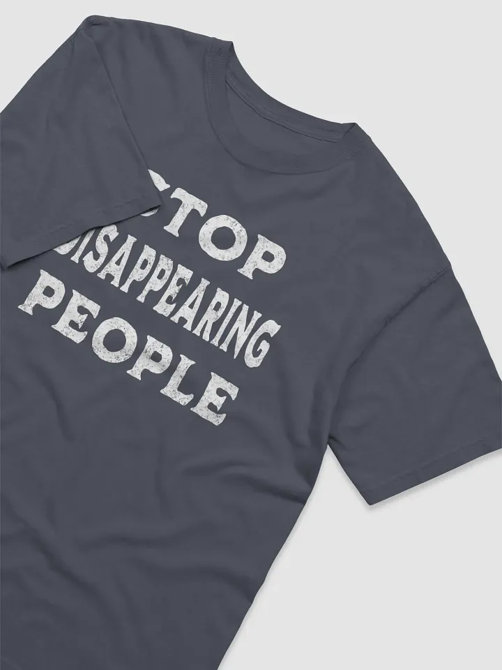 STOP DISAPPEARING PEOPLE Statement Tee product image (2)