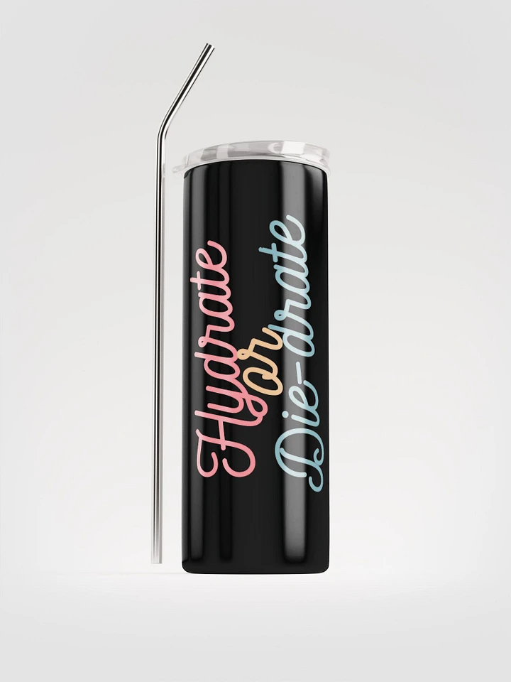 Hydrate or Die-drate Tumbler product image (1)