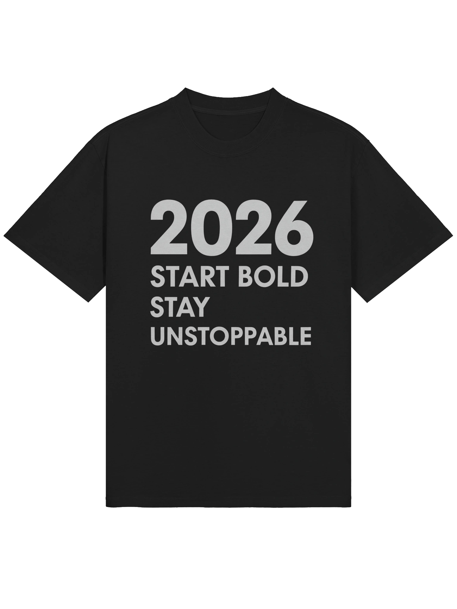 2026 Start Bold Stay Unstoppable T-Shirt Empower Your New Year Journey product image (3)