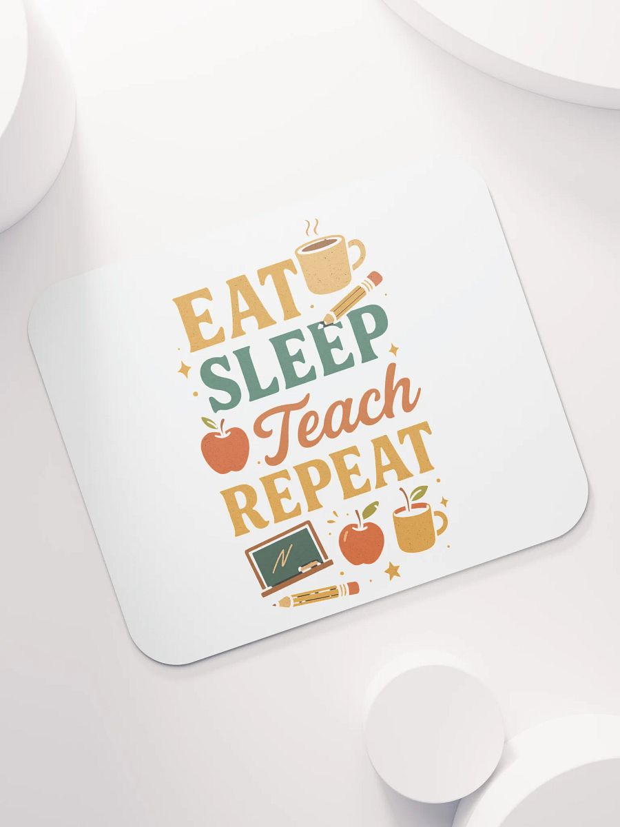 Eat Sleep Teach Repeat Mouse Pad – Desk Essential for Teachers product image (7)