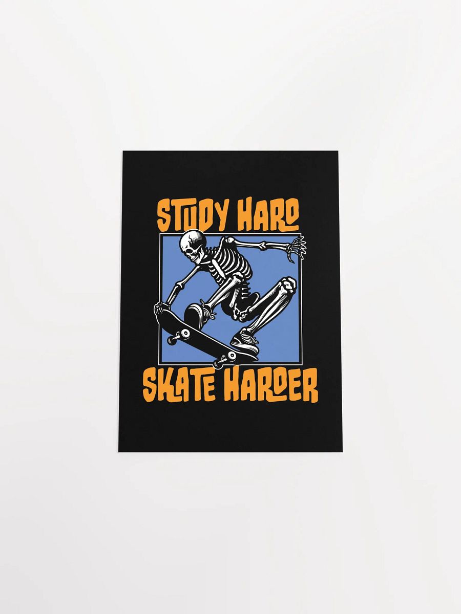 Study Hard Skate Harder – Skater Student Poster product image (46)