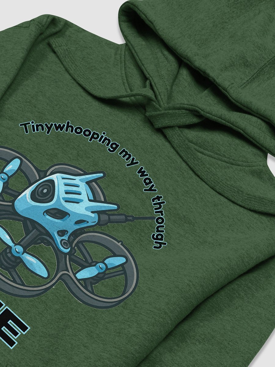 Tinywhooping My Way Through Life Hoodie for FPV Enthusiasts product image (3)