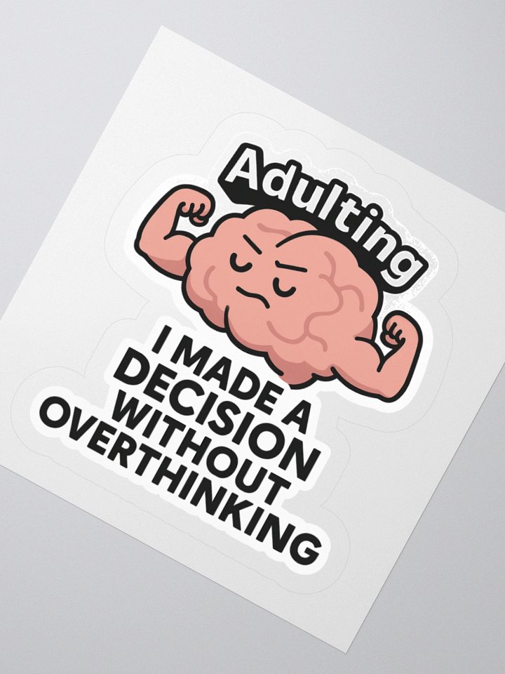 “I Made a Decision Without Overthinking” Sticker product image (8)