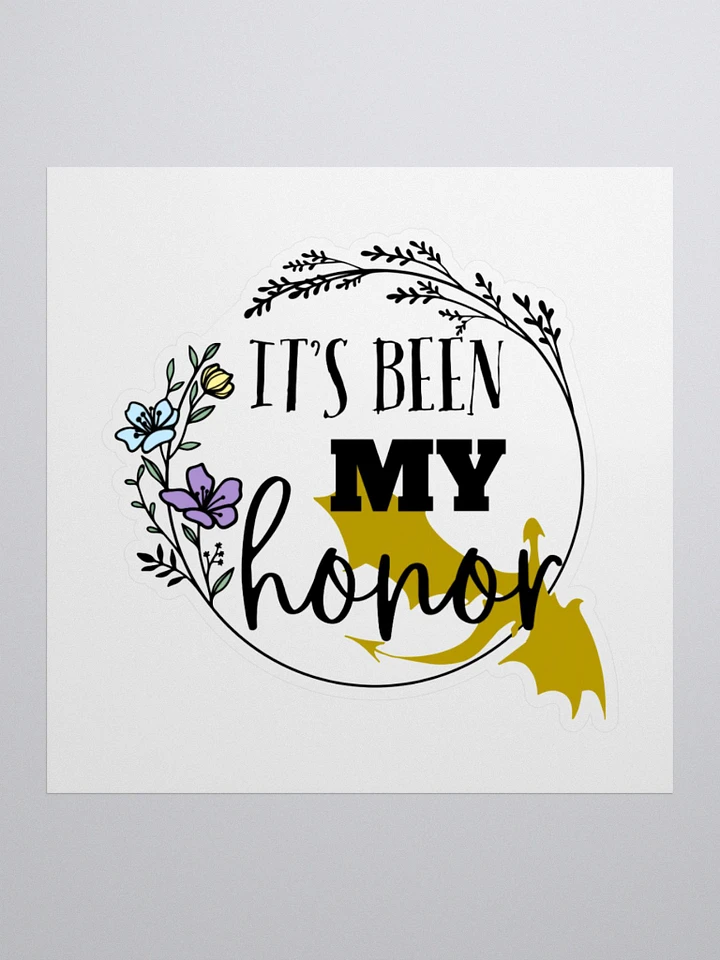 It's Been My Honor Sticker product image (1)
