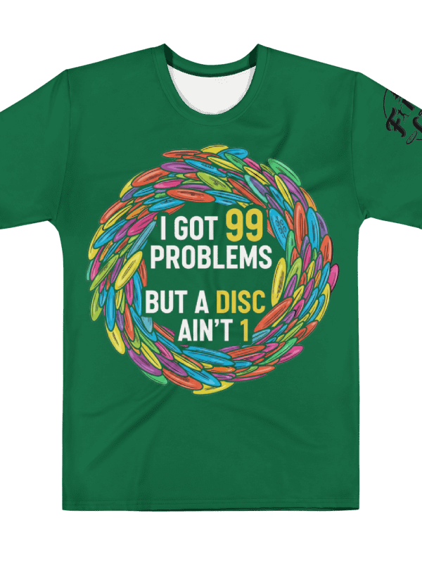 Fancy Lads Men's Green T-Shirt "I Got 99 Problems But A Disc Ain't 1" product image (1)