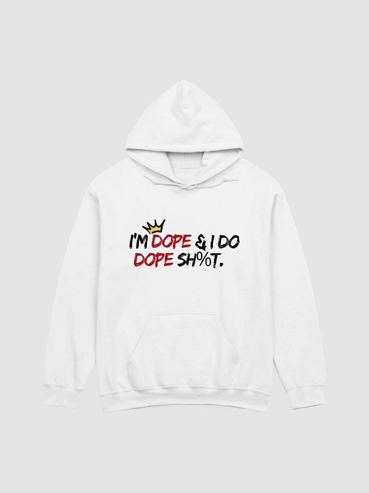 I'm Dope & I Do Dope Sh%t! Hoodie product image (2)