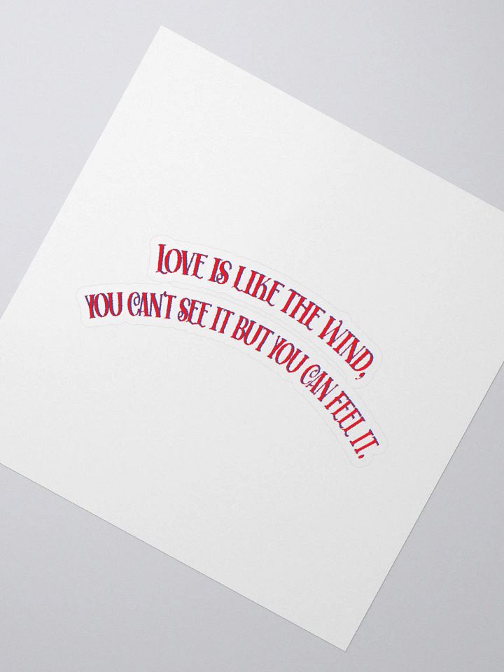 LOVE IS LIKE THE WIND, YOU CAN'T SEE IT BUT YOU CAN FEEL IT. product image (2)