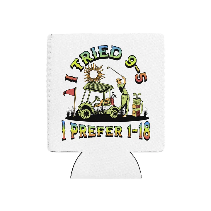 I Tried 9-5 I Prefer 1-18 Golfing Lover's Paradise Can Cooler product image (1)