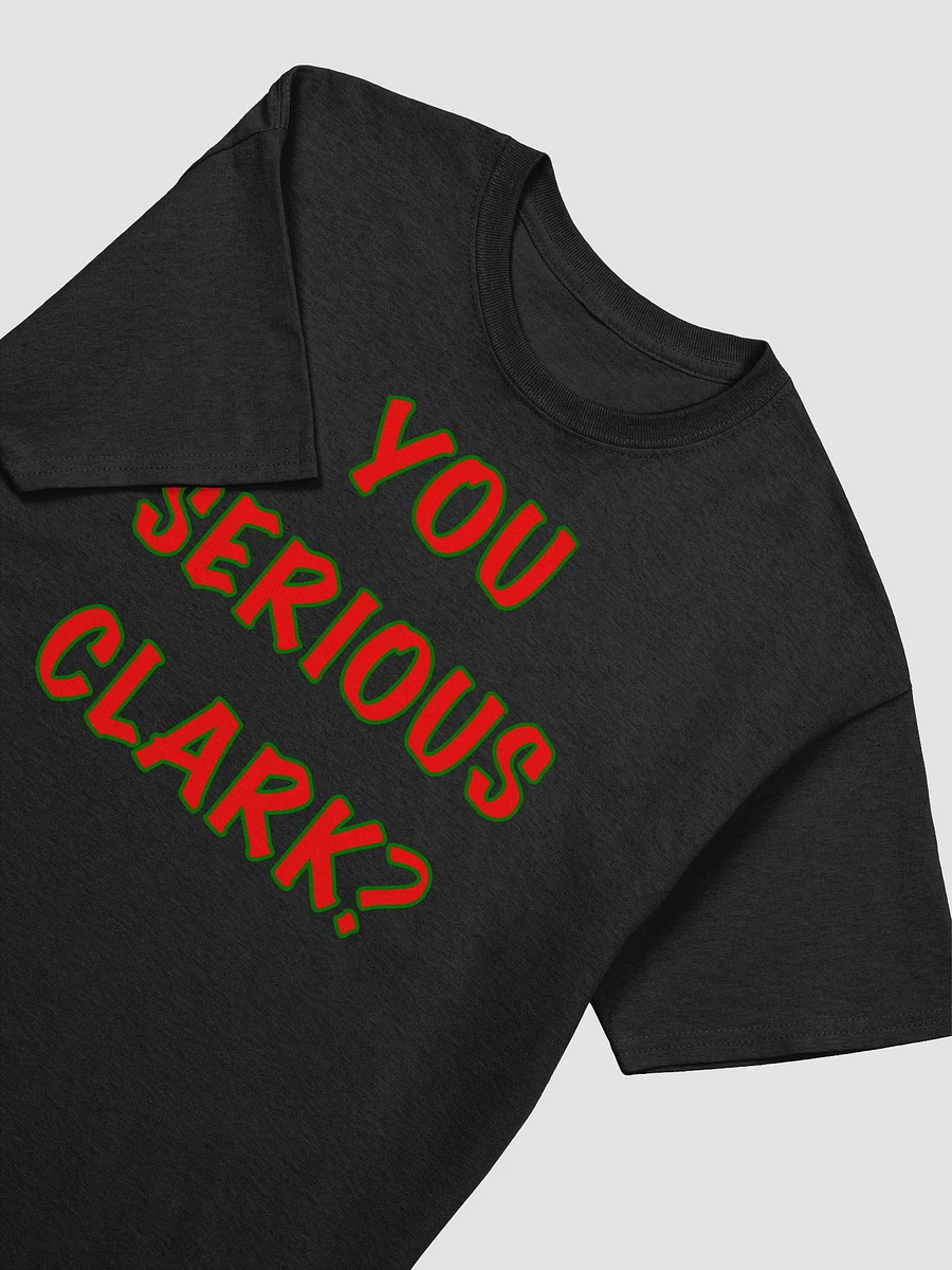 You Serious Clark? product image (3)