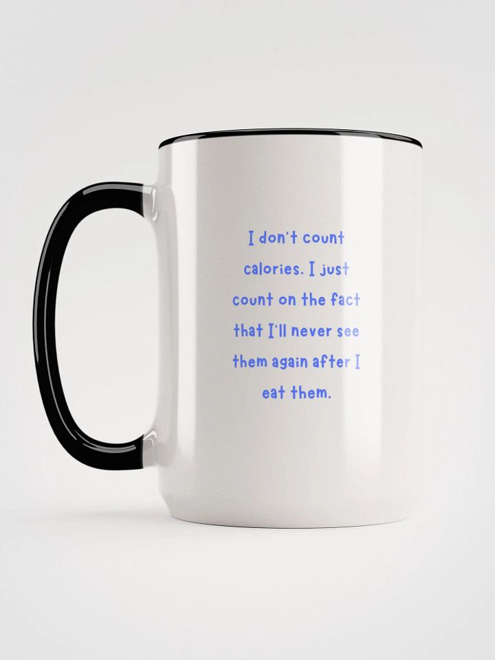I Don't Count Calories Ceramic Mug product image (2)