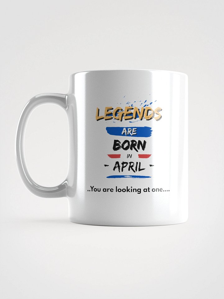 LEGENDS ARE BORN in April Mug product image (1)