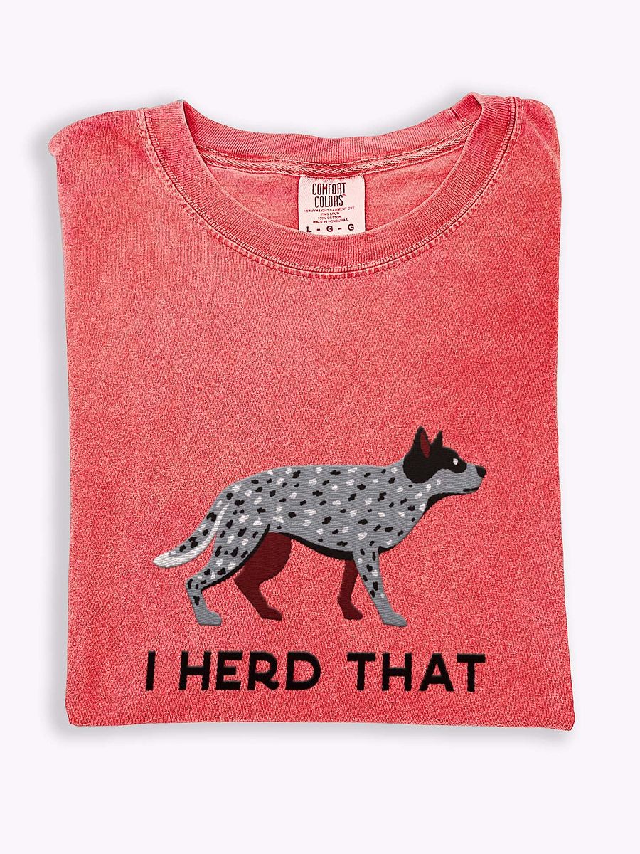 I Herd That T-Shirt(Embroidered) of an Australian Cattle Dog(Blue Heeler 2) product image (1)
