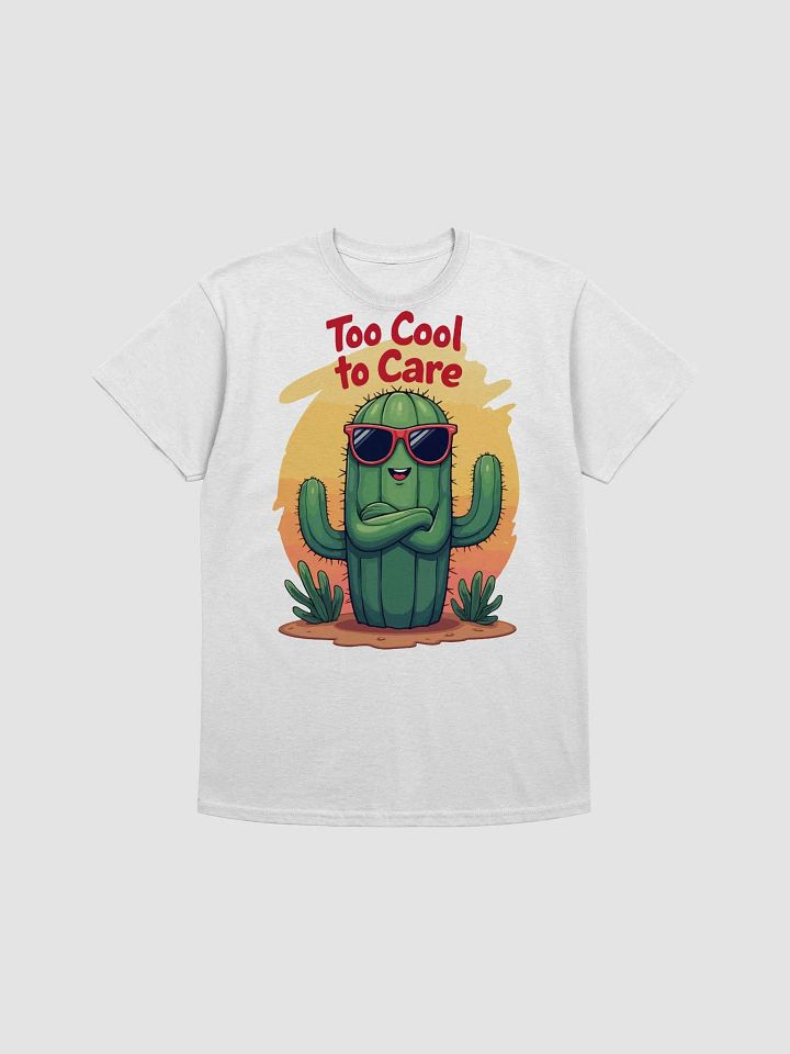 Too Cool to Care T-Shirt product image (1)
