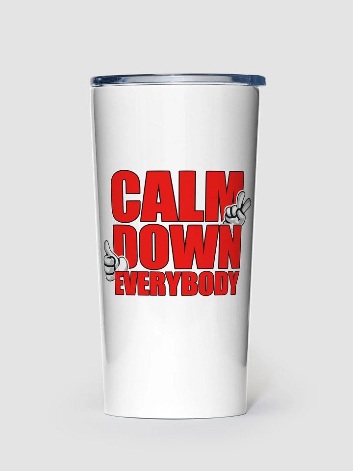 CALM DOWN EVERYBODY product image (1)