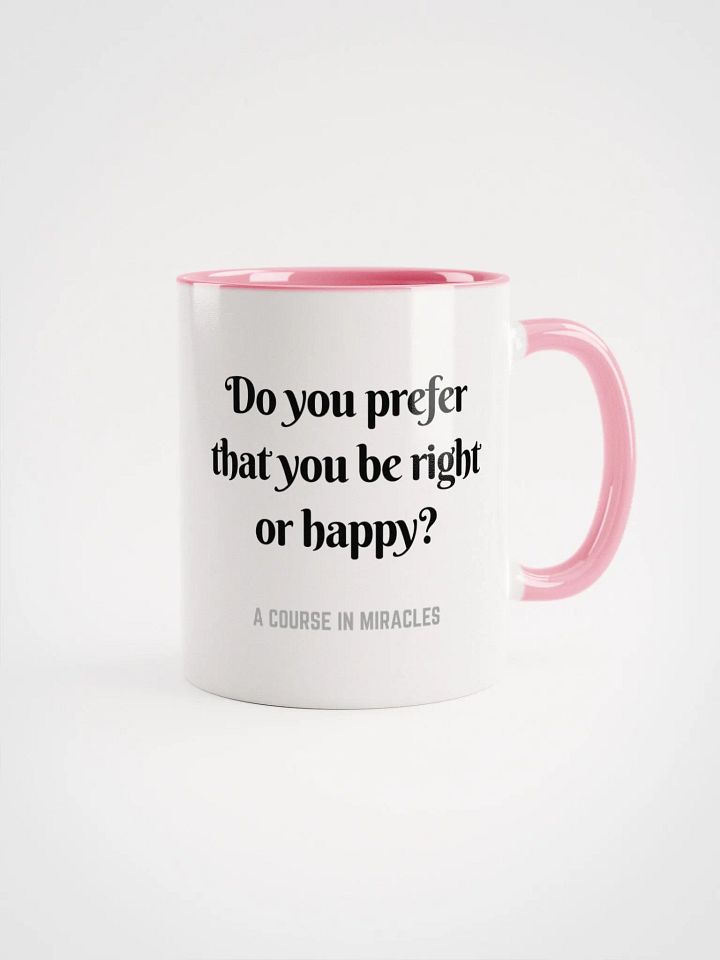 Do you prefer that you be right or happy - ACIM Inspirational Mug product image (9)
