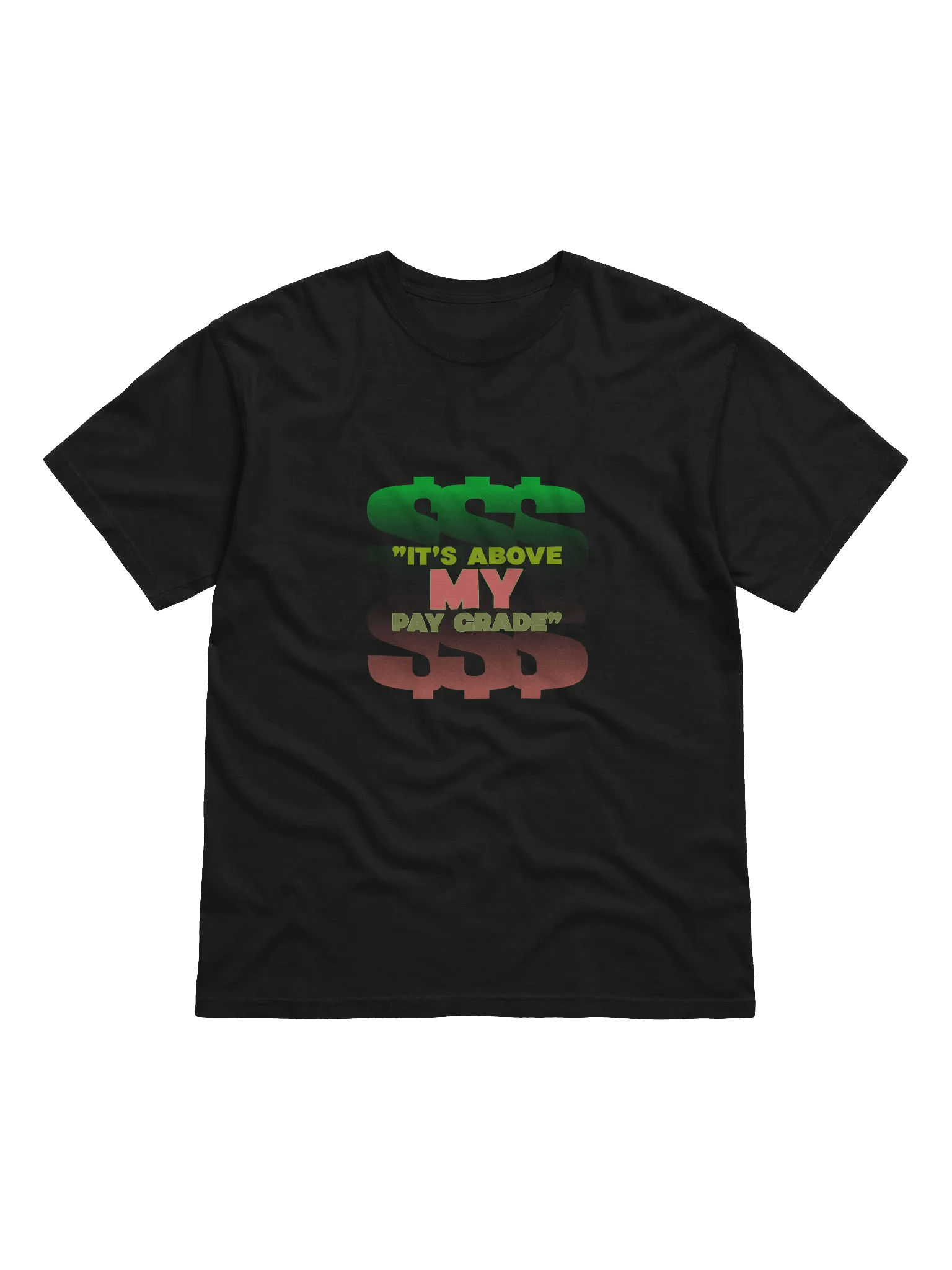 Above My Pay Grade Dollar Sign T-Shirt product image (1)