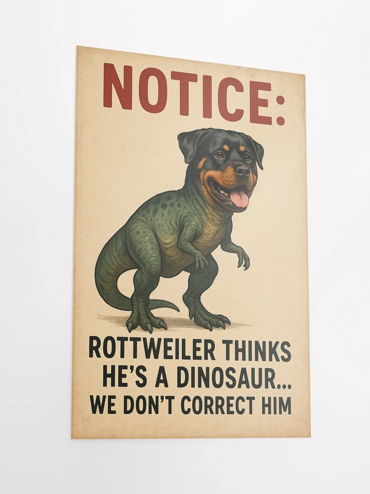 Rottweiler Thinks He's a Dinosaur Poster product image (6)