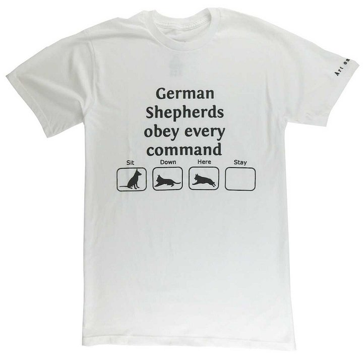German Shepherds obey every command. Every? T-Shirt in White product image (1)