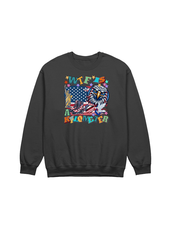 WTF Is A Kilometer Patriotic Pride Crewneck Sweatshirt product image (1)