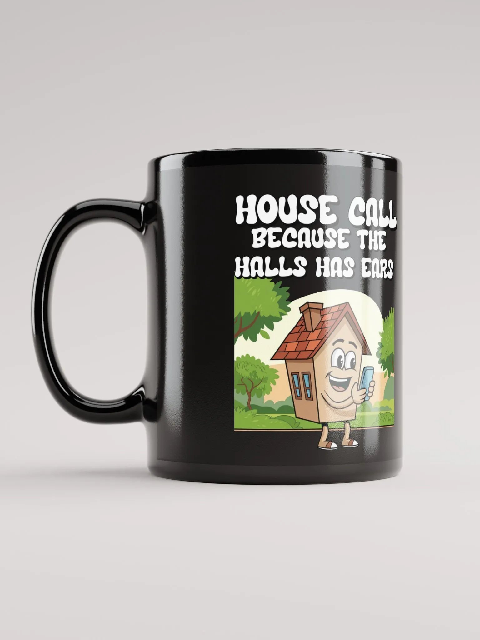 House Calls - Because The Halls Has Ears - Funny Wordplay Black Coffee Mug product image (10)
