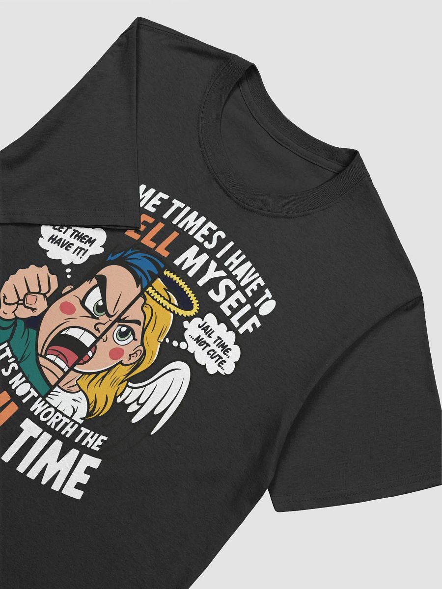 Sometimes I Have To Tell Myself It's Not Worth The Jail Time product image (4)
