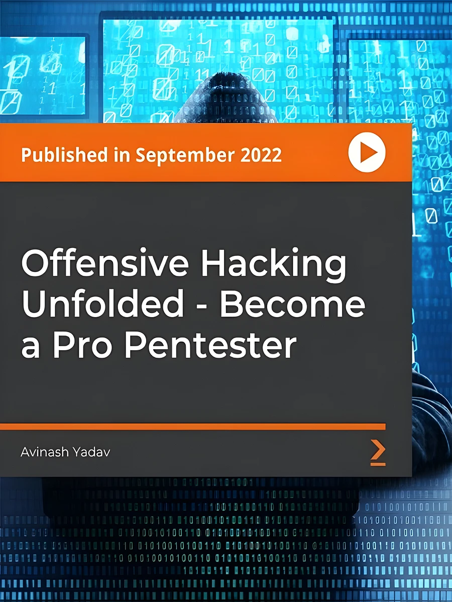 [PacktPub] Offensive Hacking Unfolded: Become a Professional Pentester [Video] product image (1)