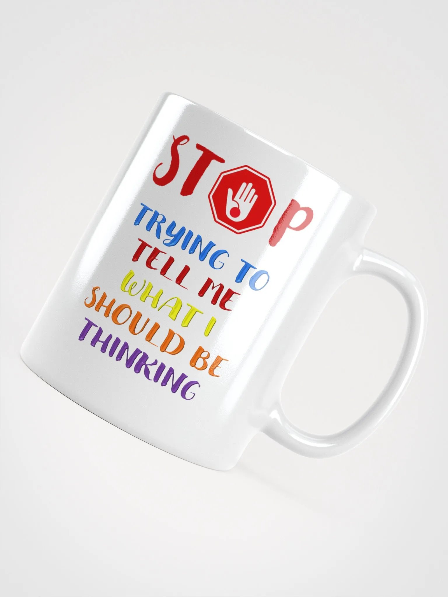 Stop Telling Me What I Should Be Thinking White Mug product image (12)