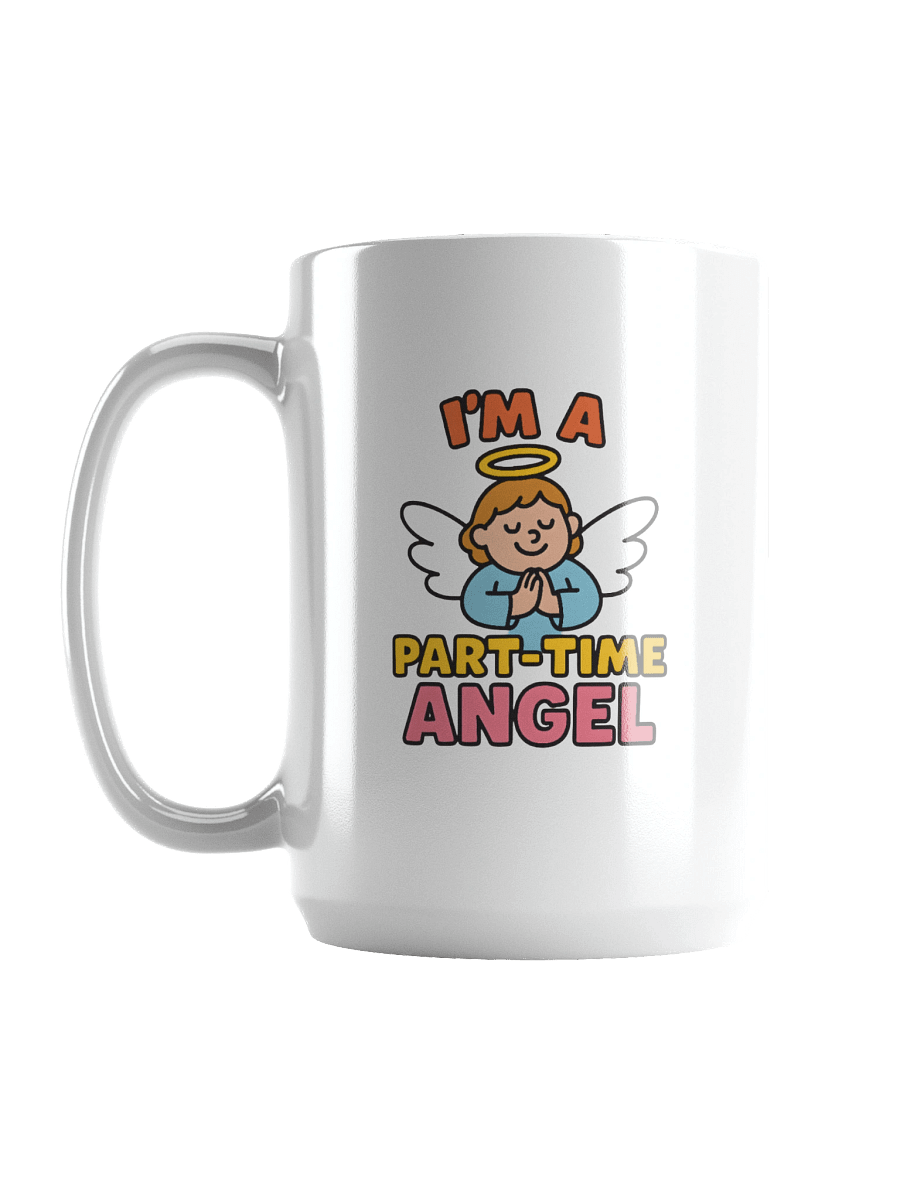 I'm a Part Time Angel - Coffee Mug product image (1)